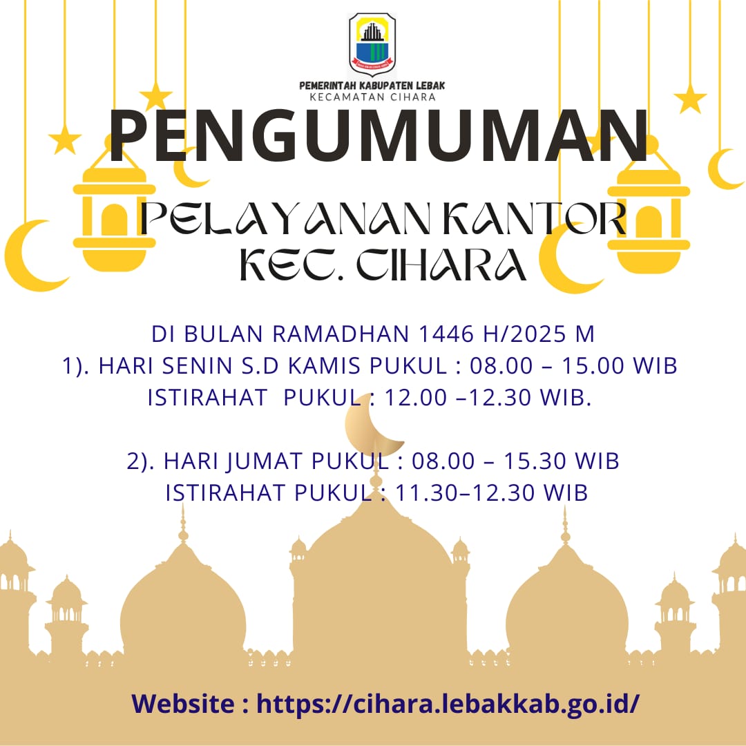PELAYANAN KANTOR KECAMATAN CIHARA SELAMA BULAN PUASA RAMADHAN